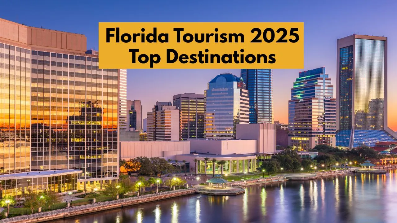 Florida Tourism 2025: Top Destinations, Trends, and Travel Tips